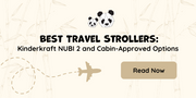 Best Travel Strollers: Featuring Kinderkraft NUBI 2