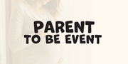 Parent to be event: A look back!